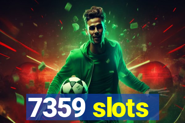 7359 slots